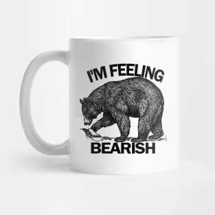 I'm Feeling Bearish Mug